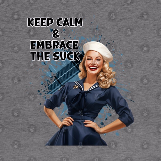 Retro Housewife Humor Keep Calm and Embrace the Suck Woman Sailor Pin-up Art by AdrianaHolmesArt